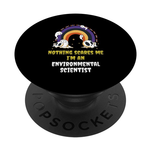 Nothing Scares Me I'm an Environmental Scientist PopSockets Swappable PopGrip