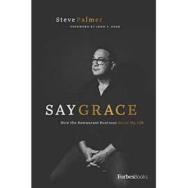 Say Grace: How the Restaurant Business Saved My Life
