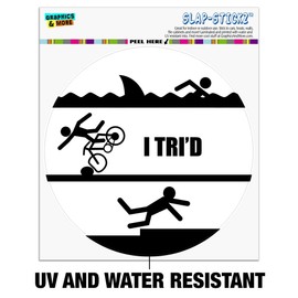 I Tri'd Triathlon Triathlete Swim Bike Run Tried Funny Automotive Car Window Locker Circle Bumper Sticker