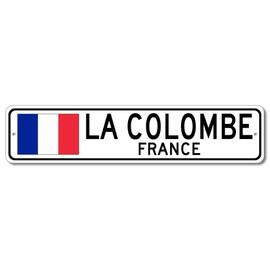 La Colombe, France - French Flag Street Sign - Metal Novelty Sign for Home Decoration, Man Cave Street Sign, France City Sign, Restaurant Wall Decor - 4x18 inches