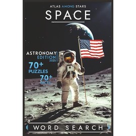 Space Word Search Book: 70+ Word Find Puzzles & Interesting Facts about Universe, Astronomy, Galaxy and More - For Adults, Seniors, and Teens | 6 x 9 Inches, 150 pages | Gift For Holidays and Leisure!