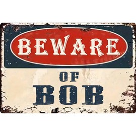Beware Of Bob Funny Metal Tin Sign Novelty Vintage Plaque Decor Room Decor Wall Decor Bathroom Decor Bar Decor Cafe Decor Garage Decor Farmhouse Decor 8x12 In