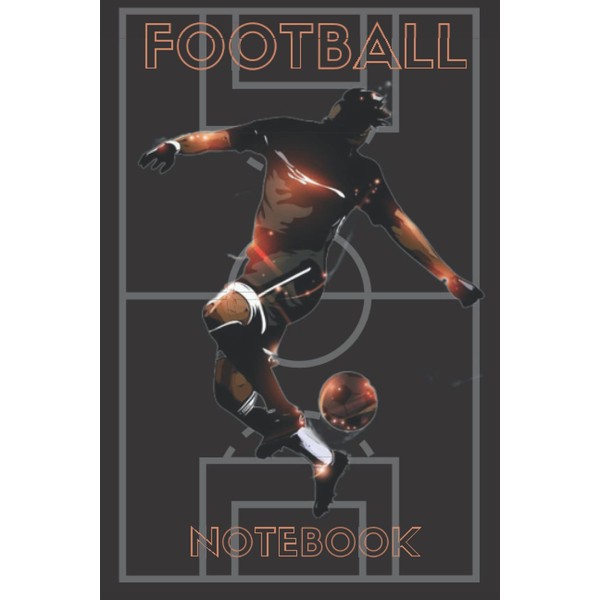 Football Notebook: A Record Book Of Training Sessions And Game