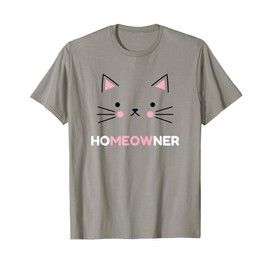 Proud New Homeowner Cute Cat Owner Meow New Home T-Shirt