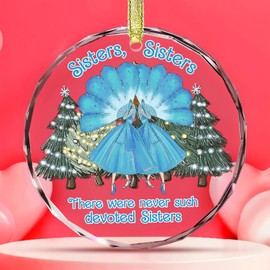 Sister Glass Christmas Ornament - White Christmas Decor - Christmas Sister Gift from Sister - Xmas Gift Sister in Law, Women Best Friend - Sisters Sisters There were Never Such Devoted Sisters