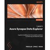Learn Azure Synapse Data Explorer: A guide to building real-time