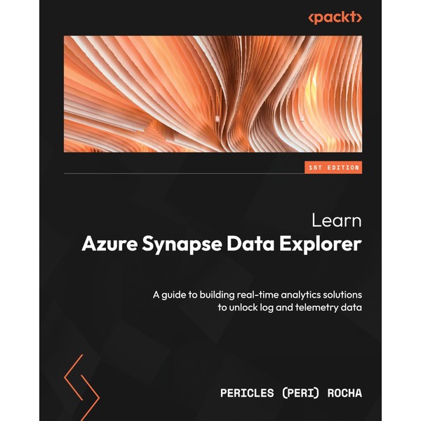 Learn Azure Synapse Data Explorer: A guide to building real-time