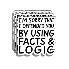 3PCS - Funny Facts and Logic Sticker – Sarcastic Quote Waterproof Vinyl Sticker for Laptop, Journal, Notebook, Water Bottle – Witty Political Humor Gift