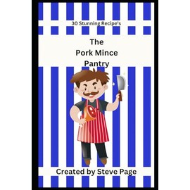 The Pork Mince Pantry: 30 Stunning Recipe's: 40