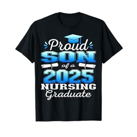 Proud Son Class Of 2025 Nursing Graduate Nurse T-Shirt