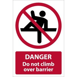Danger, Do not climb over barrier, safety sign - 1mm flexible Plastic sign (200mm x 150mm)