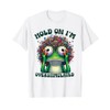 Hold On I'm Overstimulated funny Frog ADHD autism meme frog