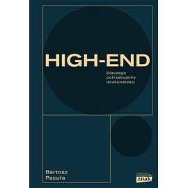 High end: Dlaczego potrzebujemy doskonałości