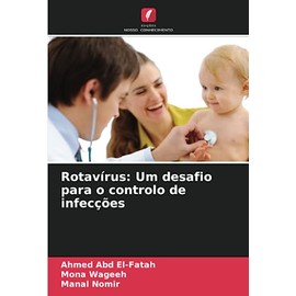 Rotavírus: Um desafio para o controlo de infecções (Portuguese Edition)