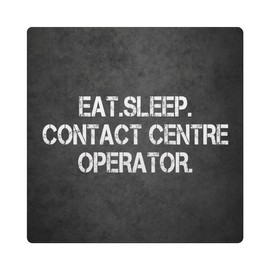 Makoroni - EAT SLEEP EAT SLEEP CONTACT CENTRE OPERATOR 4"x4" Ceramic Drink Coaster Trive w/Cork Backing, DesJ69