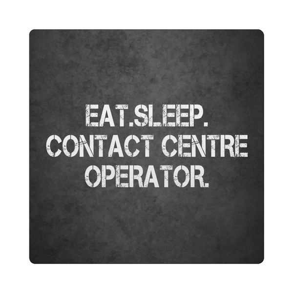 Makoroni - EAT SLEEP EAT SLEEP CONTACT CENTRE OPERATOR 4"x4"