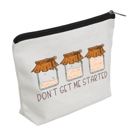 WZJHCL Sourdough Starter Makeup Pouch Homesteading Gift Sourdough Gift For Baker Homemaking Cosmetic Bag Don't Get me Started (Started)
