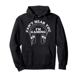 Cant Hear You Im Gaming Headphones Funny Video Game Gamer Pullover Hoodie