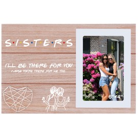 Picture Frame Gift for Sister Best Friends Bestie BFF,Photo Frame Gift for Her,Birthday Valentines Day Wedding Christmas Graduation Gift for Women,Sisters I'll Be There For You