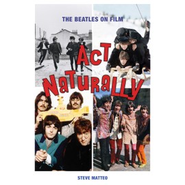 Act Naturally: The Beatles on Film