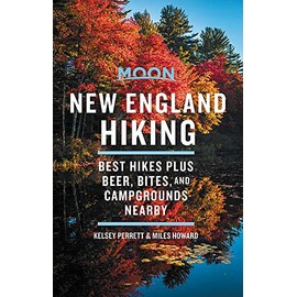 Moon New England Hiking: Best Hikes plus Beer, Bites, and Campgrounds Nearby (Moon Outdoors)