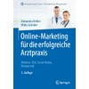 Online-Marketing für die erfolgreiche Arztpraxis: Website, SEO, Social Media, Werberecht