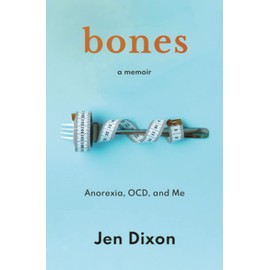 Bones: Anorexia, OCD, and Me