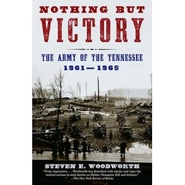 Nothing but Victory: The Army of the Tennessee, 1861-1865 (Vintage Civil War Library)