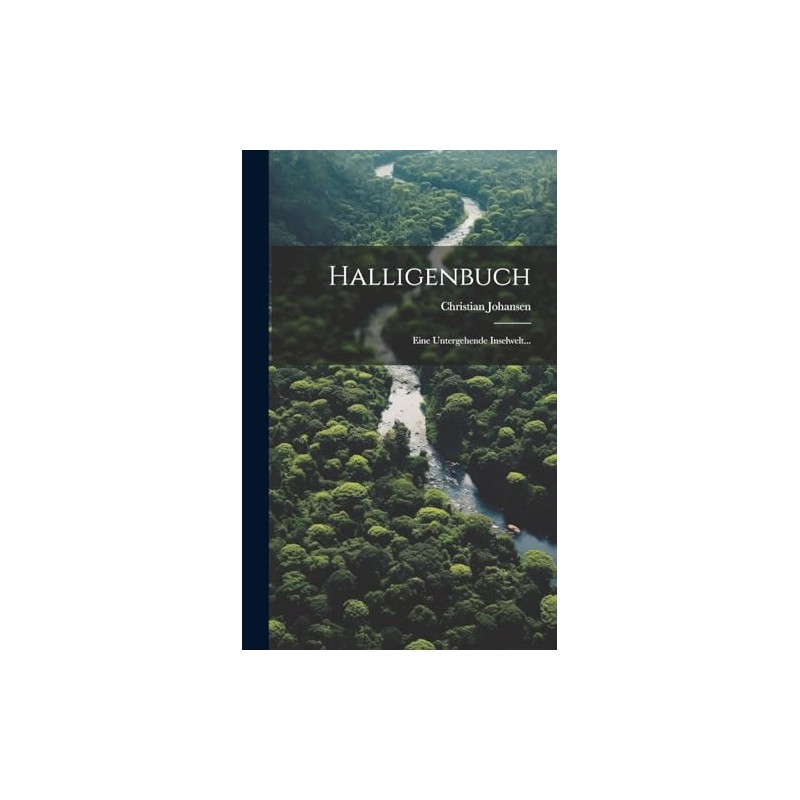 Halligenbuch: Eine Untergehende Inselwelt... (German Edition)