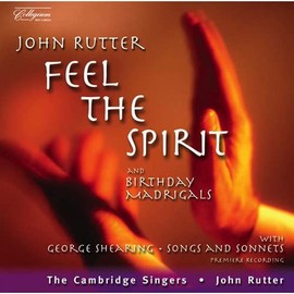 Rutter: Feel The Spirit And Birthday Madrigals