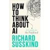 How To Think About AI: A Guide For The Perplexed