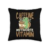 My Favorite Vitamin Coffee Lover Espresso Throw Pillow