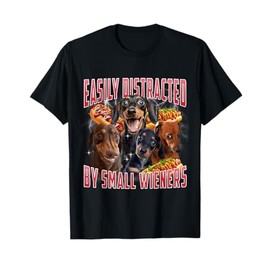 Easily Distracted By Small Weiners Dachshund Humor Women T-Shirt