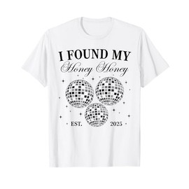 I Found My Honey Honey Funny Disco Bachelorette Party Group T-Shirt