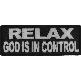 Relax God is in Control Patch - 4x1.5 inch. Embroidered Iron on Patch