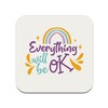 Untersetzer aus Kork – Everything Will be OK Typographie Botschaft