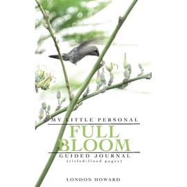 Full Bloom: My Little Personal Guided Journal