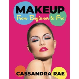 Makeup: From Beginner to Pro