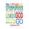 Be Strong and Courageous Joshua 1:9 Bible Verse Unframed Print,