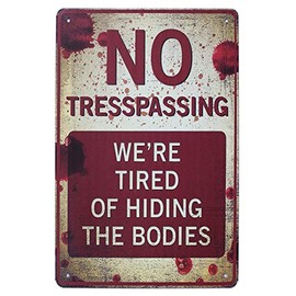 SUMIK No Trespassing We're Tired of Hiding The Bodies Poster Vintage Metal Sign Wall Decor