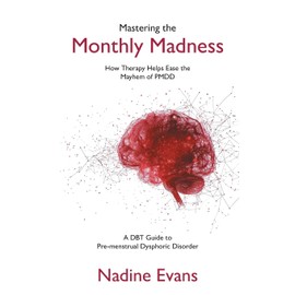 Mastering the Monthly Madness: How Therapy Helps Ease the Mayhem of PMDD