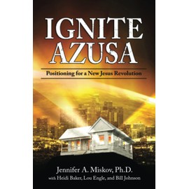 Ignite Azusa: Positioning for a New Jesus Revolution