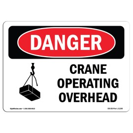 OSHA Danger Sign - Crane Operating Overhead | Aluminum Sign | Protect Your Business, Construction Site, Warehouse & Shop Area | Made in The USA