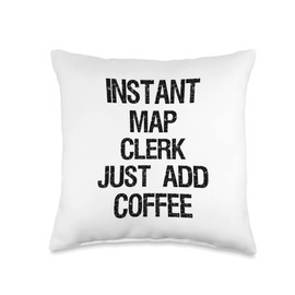 Instant Map Clerk Just Add Coffee Throw Pillow, 16x16, Multicolor