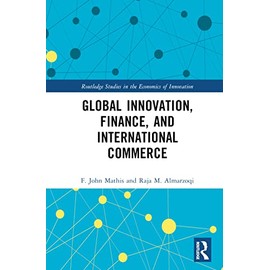 Global Innovation, Finance, and International Commerce (Routledge Studies in the Economics of Innovation)