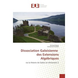Dissociation Galoisienne des Extensions Algébriques: via la théorie de Galois en dimension 2 (Omn.Univ.Europ.)