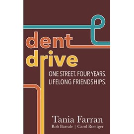 Dent Drive: One Street. Four Years. Lifelong Friendships.