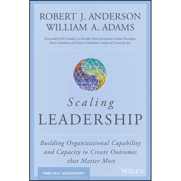 Scaling Leadership: Building Organizational Capability and Capacity to Create Outcomes