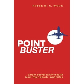 POINT BUSTER: How to Unlock Secret Travel Wealth from Frequent Flyer Points and Miles | Small Change, Rich Reward | 6 x 9 inches, 240 pages | Gift For Frequent Flyers and Travelers