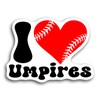 I Love Umpires Sticker for Catcher s
